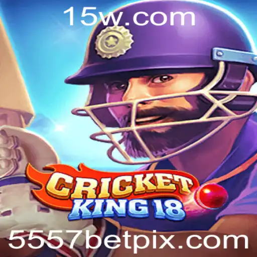 Descubra o Jogo de Estratégia CricketKing18 com 5557bet